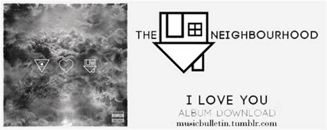 The Neighbourhood - I Love You - Music Bulletin