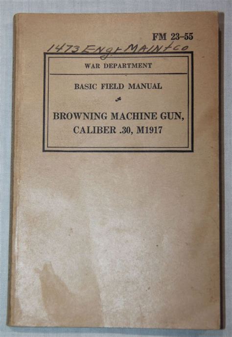 J015. WWII M1917 BROWNING MACHINE GUN FIELD MANUAL, 1940 DATED - B & B ...