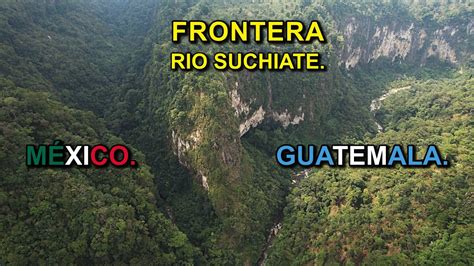 Ultima Frontera Mexico Guatemala Rio Suchiate - YouTube