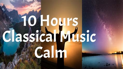 10 Hours of CALM CLASSICAL Music (AD-FREE) - YouTube