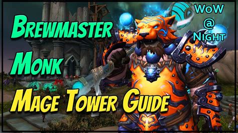 Brewmaster Monk Mage Tower Guide - YouTube