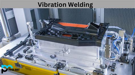 Advantages and Disadvantages of Vibration Welding