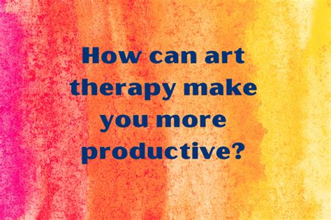 5 Impactful Benefits of Art Therapy and Why You Should Try It - Kaitlyn ...