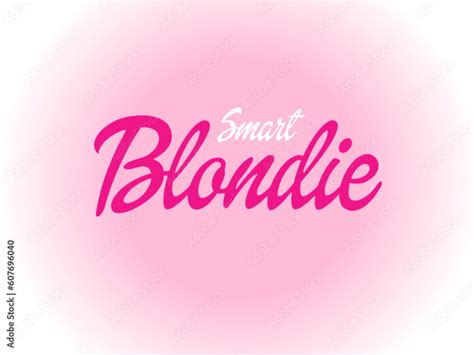 Smart blondie with barbie font Stock Vector | Adobe Stock