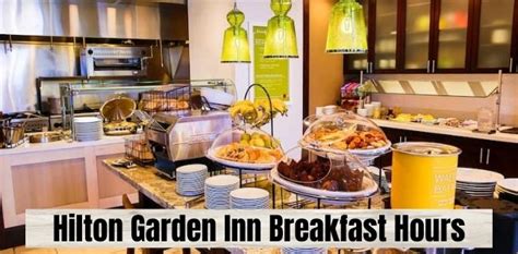 Hilton Garden Inn Breakfast Hours With Menu and Timings