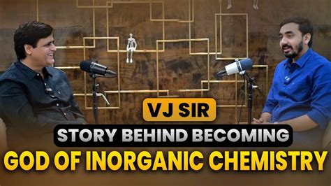 VJ Sir - Story Behind Becoming God of Inorganic Chemistry 🧪 #podcast 🎙️ ...