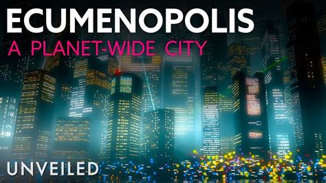 What If We Lived in an Ecumenopolis? | Unveiled - YouTube