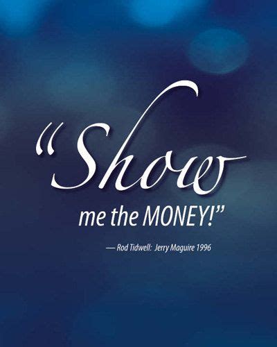 "Show me the MONEY!" Movie quote http://www.etsy.com/shop/SaidWell ...