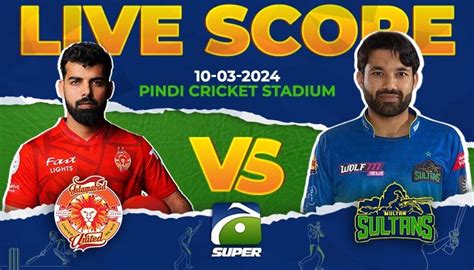 Islamabad United vs Multan Sultans live score, PSL 9 - Cricket Leagues ...