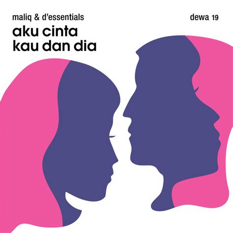 Aku Cinta Kau Dan Dia - Single by MALIQ & D'Essentials | Spotify