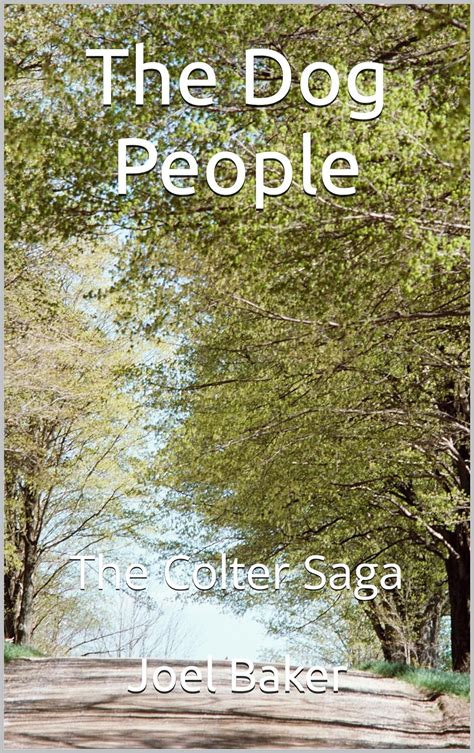 Amazon.com: The Dog People (The Colter Saga Book 4) eBook : Baker, Joel ...