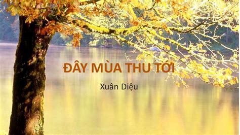 Bài thơ: ĐÂY MÙA THU TỚI (Xuân Diệu) - YouTube