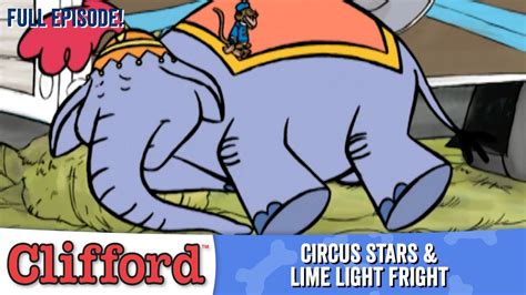 Clifford 🐕🎪 - Circus Stars | Lime Light Fright (Full Episodes - Classic ...