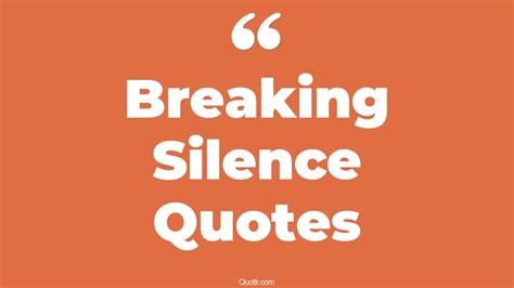 98+ Mouth-watering Breaking Silence Quotes That Will Unlock Your True ...