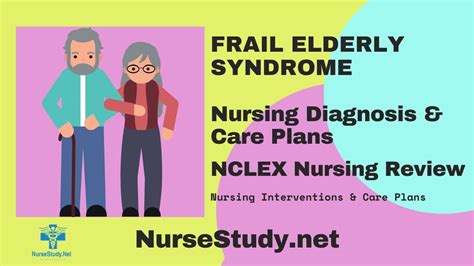 Frail Elderly Syndrome Nursing Diagnosis & Care Plan - NurseStudy.Net