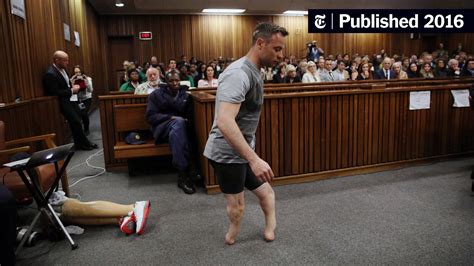 Oscar Pistorius Removes His Artificial Legs at Sentencing Hearing - The ...