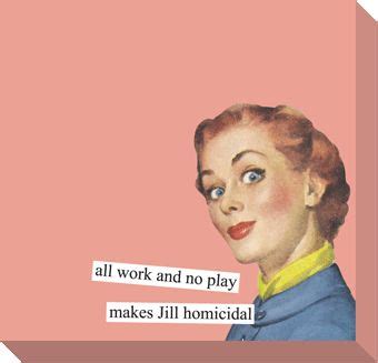 all work and no play makes Jill homicidal | Un Bureau | Pinterest ...