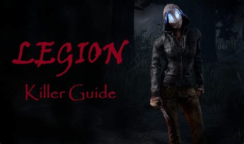 Legion Killer Guide - Dead by Daylight - EIP Gaming