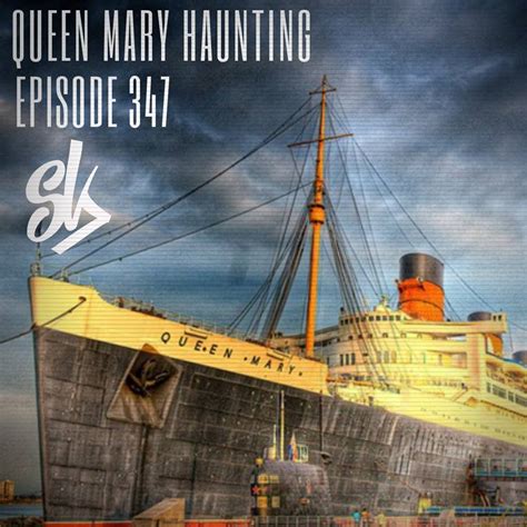 Episode 347: RMS Queen Mary: Her Haunted History - Sofa King Podcast