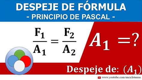 DESPEJE DE FORMULA DE PRINCIPIO DE PASCAL - VARIABLE (A1) - YouTube