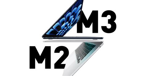 Differences Between MacBook Air M3 And MacBook Air M2 - GEARRICE