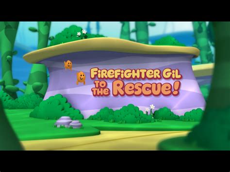 Firefighter Gil to the Rescue! | Bubble Guppies Wiki | Fandom