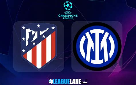 Atletico Madrid vs Inter Milan Prediction, Betting Tips & Match Preview