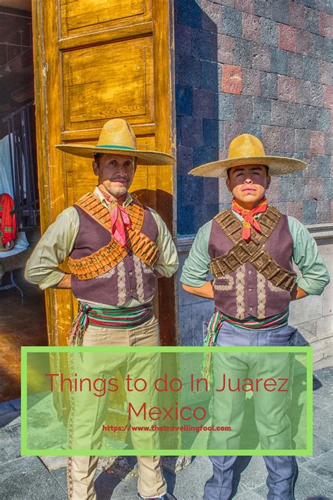 Things to do in Juarez Mexico