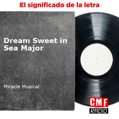 La historia y el significado de la canción 'Dream Sweet in Sea Major ...