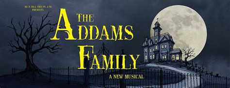 The Addams Family - A New Musical Comedy - Blue Hill Troupe