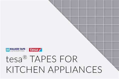 tesa® Tapes for Kitchen Appliances - Walker Tape Converting