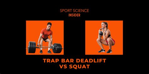 Trap Bar Deadlift Vs Squat – A Scientific Guide – Sport Science Insider