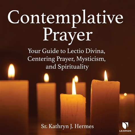 Contemplative Prayer: Your Guide to Lectio Divina, Centering Prayer ...