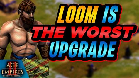 Why Loom Is The Worst Upgrade In The Game | AoE2 - YouTube