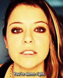 Orphan Black Youre Damn Right GIF - OrphanBlack YoureDamnRight Right ...