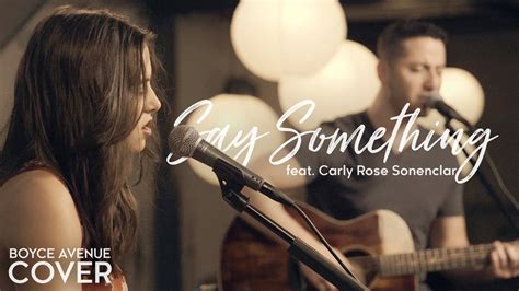 Say Something - Boyce Avenue Feat. Carly Rose Sonenclar | Shazam