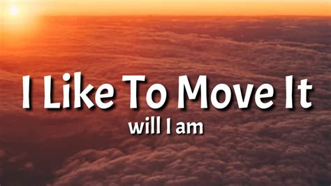 Will I Am - I Like To Move It (Lyrics) | i like to move it move it ...