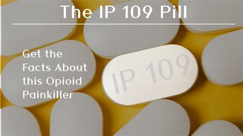 IP 109 Pill: Usage and Side Effects