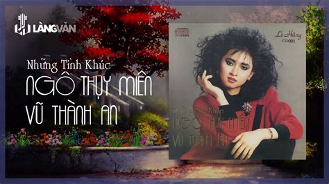 Những Tình Khúc Ngô Thụy Miên - Vũ Thành An (Album) | Nhiều Danh Ca ...