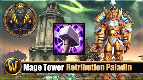 Mage Tower Timewalking Retribution Paladin Guide + Gear/Consumables ...