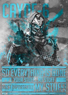 Funny Cayde 6 Quotes - ShortQuotes.cc