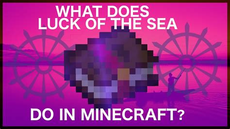 What does luck of the sea do in Minecraft? - Rankiing Wiki : Facts ...