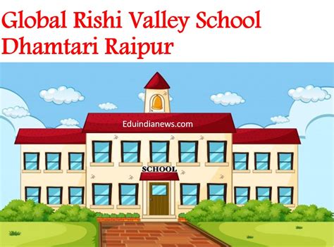 Global Rishi Valley School Dhamtari Raipur | Admission 2024-25, Fee ...