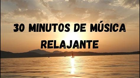 Música Relajante para meditar I 30 minutos - YouTube