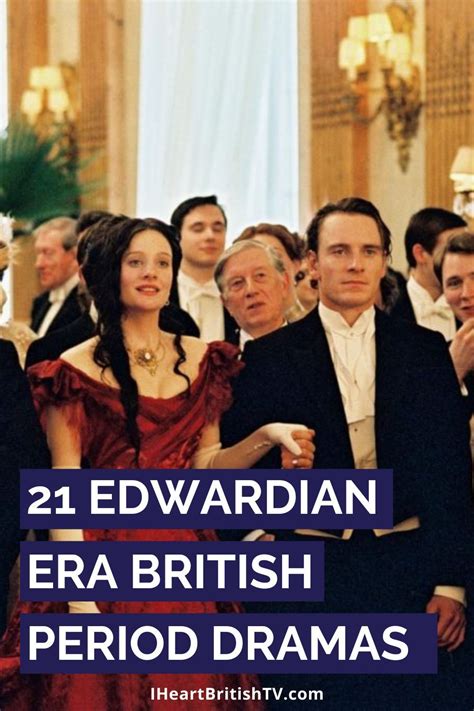 21 Great British Period Dramas Set in the Edwardian Era - I Heart ...