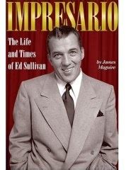 Impresario Ed Sullivan - James Maguire