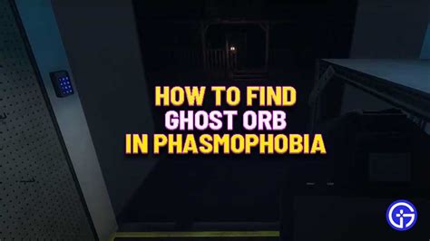 How To Spot Ghost Orbs In Phasmophobia - Gamer Tweak