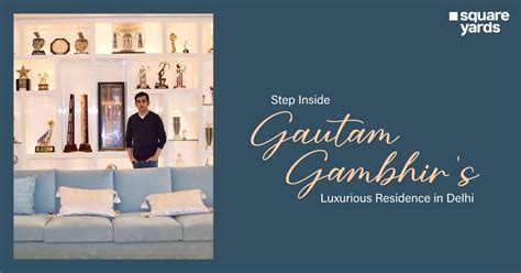 Gautam Gambhir’s House - A Peek into Gautam Gambhir’s Luxurious Residence