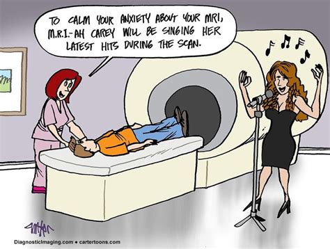 Radiology Comic: MRI-ah Carey | Radiology humor, Hospital humor, Mri humor