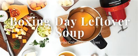 Boxing Day Leftover Soup – Morphy Richards-UK